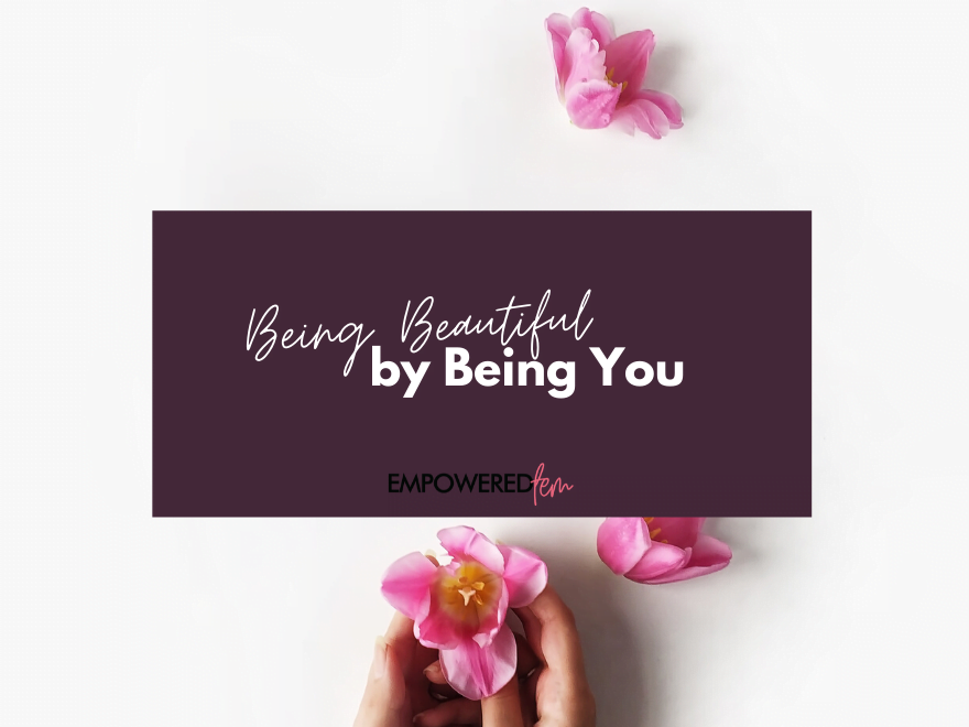 Featured image for “Being Beautiful by Being You”