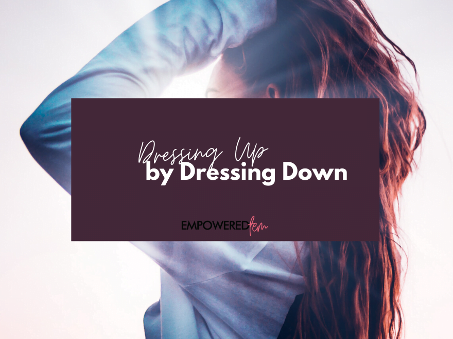 Featured image for “Dressing Up While Dressing Down”